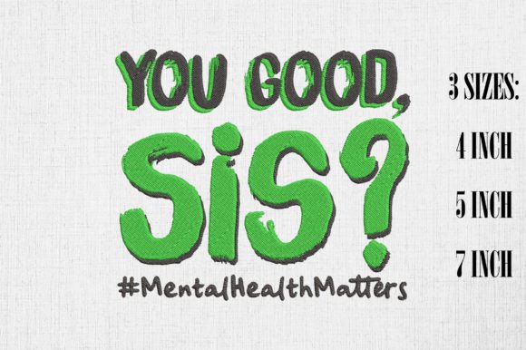 You Good Sis Mental Health Matters Embroidery Review